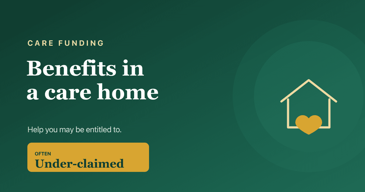 Benefits you can claim in a care home, 2026.