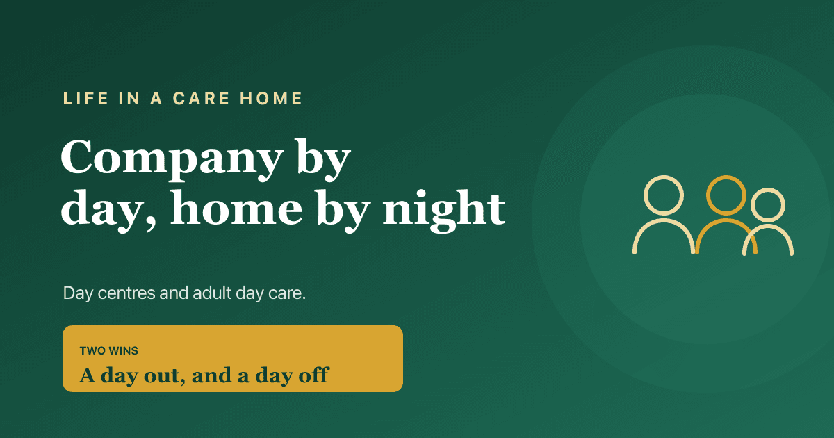 Day centres and adult day care explained — activities, company and a carer's break, and how to find one.