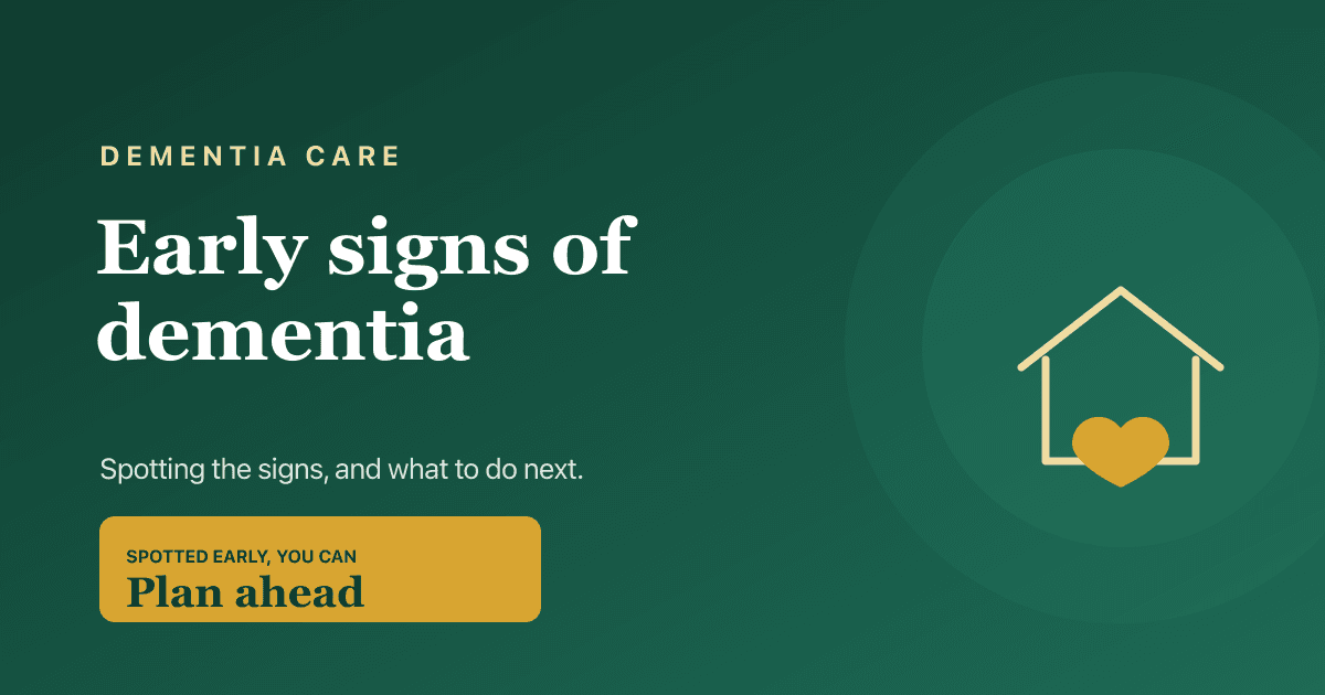 Early signs and symptoms of dementia — a 2026 guide for families.