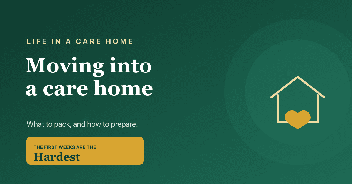 Moving into a care home checklist — what to pack and prepare, 2026.