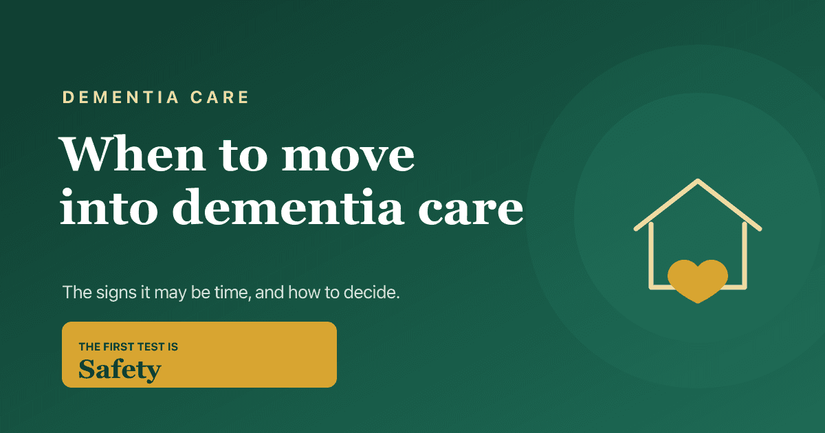 When someone with dementia should move into a care home — signs and how to decide, 2026.